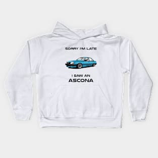 Sorry I'm Late Opel Ascona Classic Car Tshirt Kids Hoodie